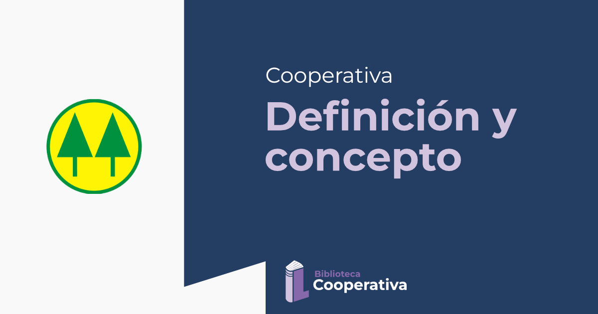 ¿qué Es Una Cooperativa Definición Y Conceptoemk 8069